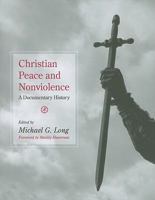 Christian Peace and Nonviolence: A Documentary History 1570759227 Book Cover