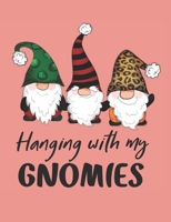 Hanging with my gnomies: Notebook 165721401X Book Cover