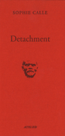 Sophie Calle: Detachment 2330019807 Book Cover