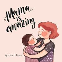 Mama Is Amazing 064863910X Book Cover