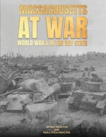 MASSACHUSETTS AT WAR: World War II in the Baystate B0FG2ZQNY1 Book Cover