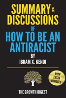 Summary and Discussions of How to Be an Antiracist By Ibram X. Kendi B08BTZ38RX Book Cover