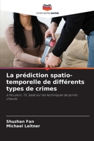 La prédiction spatio-temporelle de différents types de crimes 6205147432 Book Cover