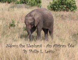 Ndovu the Elephant - An African Tale 0983439605 Book Cover