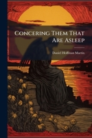 Concering Them That Are Asleep... 1248098560 Book Cover
