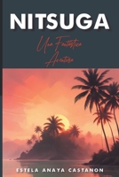 Nitsuga: Una Fantastica Aventura (Spanish Edition) B0FN13MHFR Book Cover