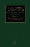 EU Competition Law in Context: Essays in Honour of Virpi Tiili 1849460345 Book Cover