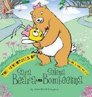 The Adventures of Sara Beara and Selena Bombeelina: Book 1: Who We Are 1525519794 Book Cover
