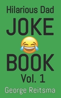 Hilarious Dad Joke Book Vol. 1 B0B2WXD7ZZ Book Cover