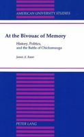 At the Bivouac of Memory: History, Politics, and the Battle of Chickamauga 0820428116 Book Cover