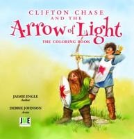 Clifton Chase and the Arrow of Light Coloring Book 0997170921 Book Cover