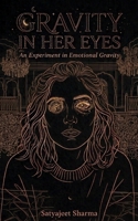 Gravity in Her Eyes An Experiment in Emotional Gravity 9375433625 Book Cover