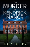 The Murder at Kendrick Manor 1915914019 Book Cover