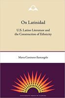 On Latinidad: U.S. Latino Literature and the Construction of Ethnicity 0813030838 Book Cover
