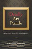 Deadly Art Puzzle : An Advanced Accounting Action Adventure 153101366X Book Cover