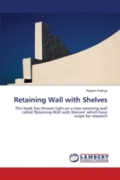 Retaining Wall with Shelves: This book has thrown light on a new retaining wall called 'Retaining Wall with Shelves" which have scope for research 3659209244 Book Cover