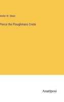 Pierce The Ploughman's Crede, About 1394 A.D. 055481627X Book Cover
