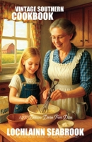 Vintage Southern Cookbook: 2,000 Delicious Dishes From Dixie 1955351066 Book Cover