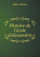 Histoire De L'�cole D'alexandrie 114721056X Book Cover