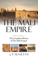 The Mali Empire: The Complete History of the Mali Empire 1698713584 Book Cover