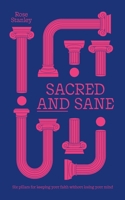 Sacred and Sane: Six pillars for keeping your faith without losing your mind B0H4TZNMM6 Book Cover