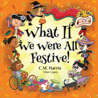 What If We Were All Festive! 1639189351 Book Cover