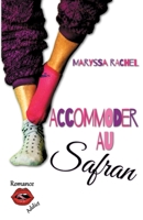 Accommoder au Safran: Une histoire d'amour moderne, drôle, parfois cynique, sans once upon a time ... 2381271554 Book Cover