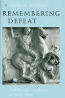 Remembering Defeat: Civil War and Civic Memory in Ancient Athens 0801867908 Book Cover