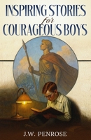Inspiring Stories for Courageous Boys: Timeless Tales of Courage, Honor, and Character for Boys 8397732306 Book Cover