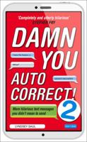 Damn You Autocorrect! 2 0753541998 Book Cover