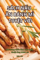 Sách N?u An Bánh MÌ Tuy?t V?i (Vietnamese Edition) 1836233310 Book Cover