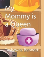 My Mommy is a Queen (The Royal Friends) 1672802709 Book Cover