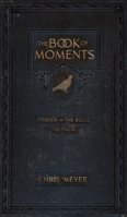The Book of Moments vol. 2: Friends and the Best ... 1735542679 Book Cover