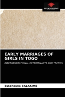 EARLY MARRIAGES OF GIRLS IN TOGO: INTERGENERATIONAL DETERMINANTS AND TRENDS 6202774258 Book Cover