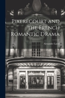 Pixerécourt and the French Romantic Drama 1021511358 Book Cover