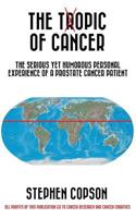 The Topic of Cancer: The Serious Yet Humorous Personal Experience of a Prostate Cancer Patient 1540482367 Book Cover