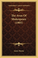 The Avon Of Shakespeare (1905) 1164056743 Book Cover