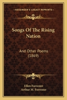 Songs Of The Rising Nation: And Other Poems 1164890298 Book Cover