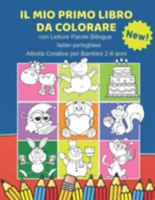 Il Mio Primo Libro da Colorare con Letture Parole Bilingue Italian portoghese Attività Creative per Bambini 2-8 anni: 100 Immagini semplicissime e ... del tutto gratificante. (Italian Edition) 1690042885 Book Cover