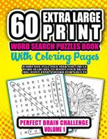 60 Extra Large Print Word Search Puzzles Book With Coloring Pages: Jumbo Size Full Page Seek and Circle Word Searches to Boost Your Brain (Big Font Find a Word for Adults): Perfect Brain Challenge (Vo 1071371142 Book Cover