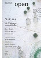 Open 24: Politics of Things: What Art and Design Do in Democracy 9462080305 Book Cover