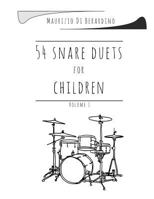 54 snare duets for children - Volume 1 1541066448 Book Cover
