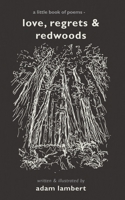 Love, Regrets & Redwoods: A Little Book of Poems B0CK3VCVYY Book Cover