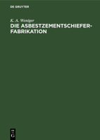 Die Asbestzementschiefer-Fabrikation 3112693914 Book Cover