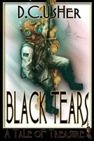 Black Tears: A Tale of Treasure Hunting 154976098X Book Cover