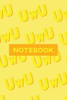 Notebook: UwU Cuteness Overload Yellow Orange Typography Meme 1091325901 Book Cover