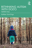 Rethinking Autism with Dolto: Syllable Soup 1032655143 Book Cover