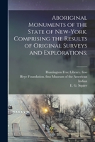 Aboriginal Monuments of the State of New-York. Comprising the Results of Original Surveys and Explorations; 1015593658 Book Cover