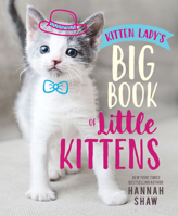 Kitten Lady's Big Book of Little Kittens 1534438947 Book Cover