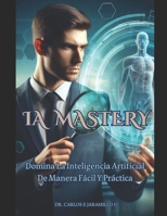 IA MASTERY (Spanish Edition) B0CMP1KSD1 Book Cover